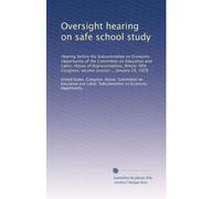 Oversight hearing on safe school study: Hearing before the Subcommittee on Economic Opportunity of the Committee on Education and Labor, House of ... Congress, second session ... January 24, 1978