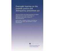 Oversight hearing on the Juvenile justice and delinquency prevention act: Hearing before the Subcommittee on Equal Opportunities of the Committee on Education and Labor, House of Representatives