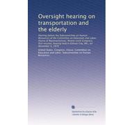 Oversight hearing on transportation and the elderly: Hearing before the Subcommittee on Human Resources of the Committee on Education and Labor, House ... held in Kansas City, Mo., on November 5, 1979