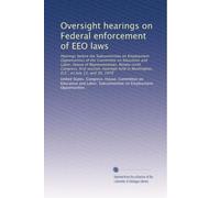 Oversight hearings on Federal enforcement of EEO laws: Hearings before the Subcommittee on Employment Opportunities of the Committee on Education and ... in Washington, D.C., on July 12, and 30, 1979