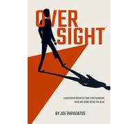 OVERSIGHT: Leadership Architecture for founders wh are done being the Glue