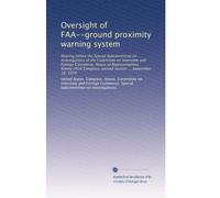 Oversight of FAA--ground proximity warning system: Hearing before the Special Subcommittee on Investigations of the Committee on Interstate and ... second session ... September 18, 1974