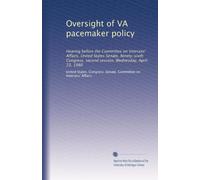 Oversight of VA pacemaker policy: Hearing before the Committee on Veterans' Affairs, United States Senate, Ninety-sixth Congress, second session, Wednesday, April 23, 1980