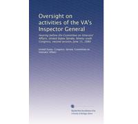Oversight on activities of the VA's Inspector General: Hearing before the Committee on Veterans' Affairs, United States Senate, Ninety-sixth Congress, second session, June 11, 1980