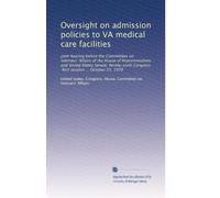 Oversight on admission policies to VA medical care facilities: joint hearing before the Committees on Veterans' Affairs of the House of ... Congress, first session ... October 25, 1979