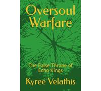 Oversoul Warfare: The False Throne of Echo Kings (NavWar/Vallathian Scrolls/ Codex of Station)