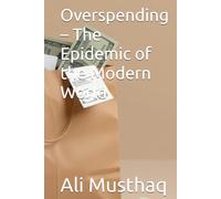 Overspending - The Epidemic of the Modern World