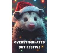 Overstimulated But Festive: A Holiday Notebook for Healthcare Workers: Funny Christmas Journal for Nurses, Doctors & Medical Staff | Humorous Gift for ... Gift for Overwhelmed Medical Professionals