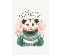Overstimulated but Festive: Funny Possum Dot Grid Notebook - 200 Pages, 6x9 Journal for Christmas Season