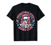 OVERSTIMULATED Moms Club Calavera Rosa Humor Mamá Millennial Camiseta