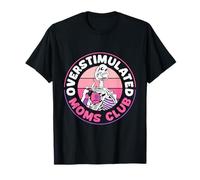 Overstimulated Moms Club Funny Exhausted Mom Gift Camiseta