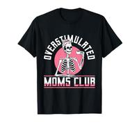 Overstimulated Moms Club Funny Exhausted Mom Gift Camiseta
