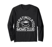Overstimulated Moms Club Funny Exhausted Mom Gift Manga Larga