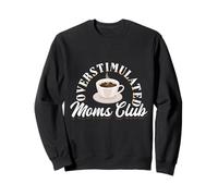 Overstimulated Moms Club Funny Exhausted Mom Gift Sudadera