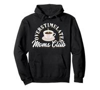 Overstimulated Moms Club Funny Exhausted Mom Gift Sudadera con Capucha