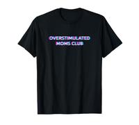 Overstimulated Moms Club Mama Life Mothers Day from Kid Camiseta
