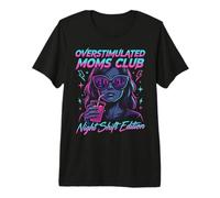 Overstimulated Moms Club Retro Night Shift Edition Mama Camiseta Premium
