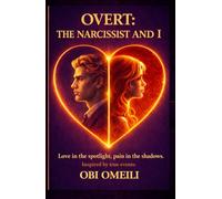 OVERT: THE NARCISSIST AND I