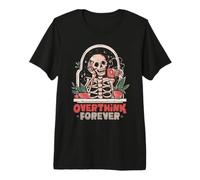 Overthink Forever Skeleton Overthinker Arte Divertido EduEly Camiseta Premium
