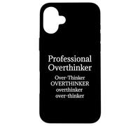 Overthinker Camiseta Divertida Profesional Overthinker Carcasa para iPhone 16 Plus