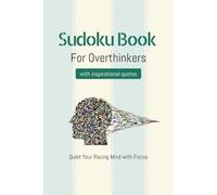 Overthinker Sudoku Puzzle Book: Sudoku Puzzles for Overthinker | Help Calm the Mind, Relax, and Focus | 6x9 Inches, 110 Pages | 50+ Puzzles with Solutions