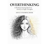 Overthinking: A Healing Coloring Book for Anxiety & Night Thoughts