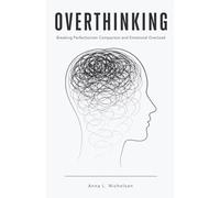 Overthinking: Breaking Perfectionism, Comparison, and Emotional Overload