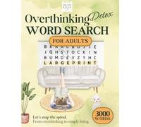 Overthinking Detox Word Search for Adults: Large Print Puzzle Book to Stop Racing Thoughts, Quiet the Mind and Break the Spiral, The Day-to-Night Calm Puzzle Series ( Word Find Books For Adults )