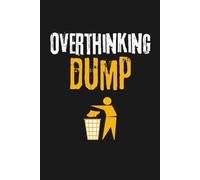 Overthinking Dump: Funny Minimalist Lined Notebook & Journal for Overthinkers, Anxiety Relief, Mental Clarity, Self Reflection and Organizing Thoughts ... Edition, Black) - Unique Gift Idea