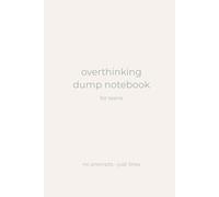 Overthinking Dump Notebook for Teens: A Simple, Minimalist Journal for Teenagers Who Think Too Much and Need Space to Write