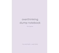 Overthinking Dump Notebook for Teens - Gentle Edition: A Soft, Minimalist Lined Notebook for Teenagers Who Overthink and Prefer Calm Writing Space