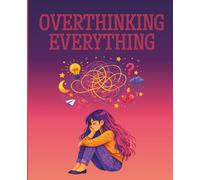 Overthinking Everything: Anti Anxiety Notebook With Lined Paper. 120 Pages. Medium Ruled. Great Gift Under 10 Dollars. A Book For Women