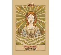Overthinking Everything: Vintage Virgo Tarot Card Lined Notebook for Zodiac Fans: Mystical Goddess Wheat Harvest Celestial Journal | 120 Pages | 6x9 ... Art Birthday Gag Gift for Virgo Men and Women