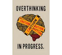 Overthinking In Progress - A Funny, Honest Journal for Anxious Minds, Daily Brain Dumps & Mental Clarity