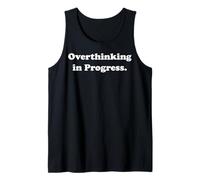 Overthinking In Progress Witty Expression Funny Saying Camiseta sin Mangas