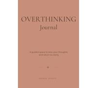 Overthinking Journal: A Guided Workbook for Anxiety, Rumination and Emotional Balance