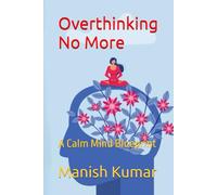 Overthinking No More: A Calm Mind Blueprint