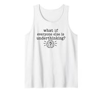 Overthinking Quote What If Everyone Else Is Underthinking Camiseta sin Mangas