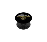 Overthinking Quote What If Everyone Else Is Underthinking PopSockets PopGrip Adhesivo