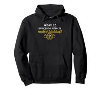 Overthinking Quote What If Everyone Else Is Underthinking Sudadera con Capucha