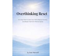 Overthinking Reset: A 14-Day Plan to Clear Your Mind, Reduce Anxiety, and Break Free from Mental Spirals (The Reset Series)