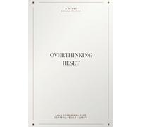 Overthinking Reset: A 30 day guided system | Calm your mind | Take control | Build clarity