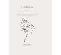Overthinking Reset Journal: Calm Your Mind and Break the Thought Loop