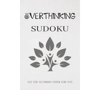 Overthinking Sudoku Puzzle Book: Sudoku Puzzles for ADHD | Help Calm the Mind, Relax, and Focus | 6x9 Inches, 110 Pages | 50+ Puzzles | Solutions Included