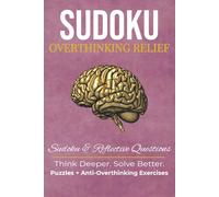 Overthinking Sudoku Puzzle Book: Sudoku Puzzles to Calm the Mind| Overthinking Relief,Think Deeper | 6 x 9 Inches, 122 Pages | 50+ Puzzles | Solutions Included