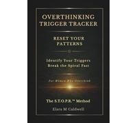 Overthinking Trigger Tracker: A Companion Journal for Women Who Overthink (Overthinking Reset Series)