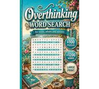Overthinking Word Search: +100 Large Print themed Puzzles for Relaxation, Stress & Anxiety Relief | A Calming Mind Escape with +1200 Soothing Words ... (Large Print Word Search for Adults Series)