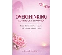 Overthinking Workbook for Women: Stop Taking Things Personally, Control Emotional Reactions, and Calm Your Mind