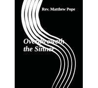 Overthroweth the Sinner (12 Exchanges of God's Truth: Romans I)