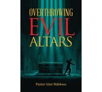 Overthrowing Evil Altars